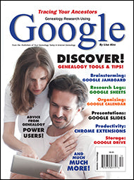 Genealogy Research Using Google - $8.50 for PDF & $9.95 for Print Edition